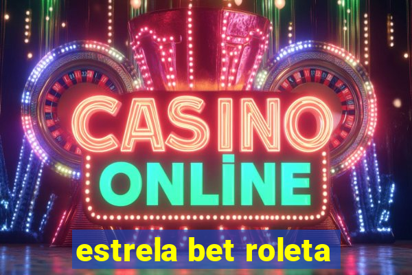 estrela bet roleta